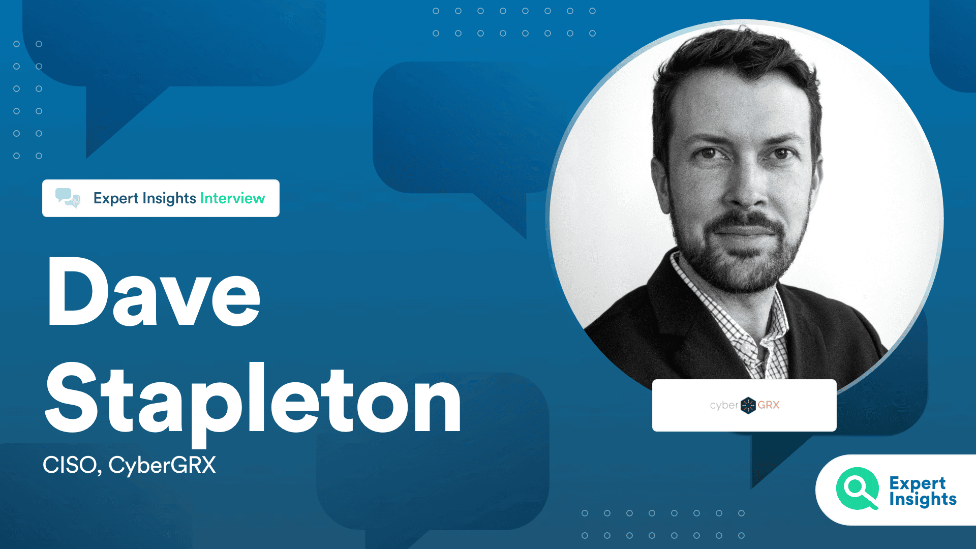 Interview With Dave Stapleton Of CyberGRX - Expert Insights