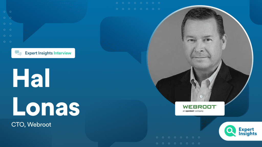 Hal Lonas: “Webroot Delivers The Full Spectrum Of Security For MSPs and SMBs”