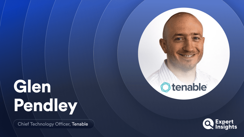 Glen Pendley On “Left Of Boom” Security And The Inspiration Behind The Tenable One Platform