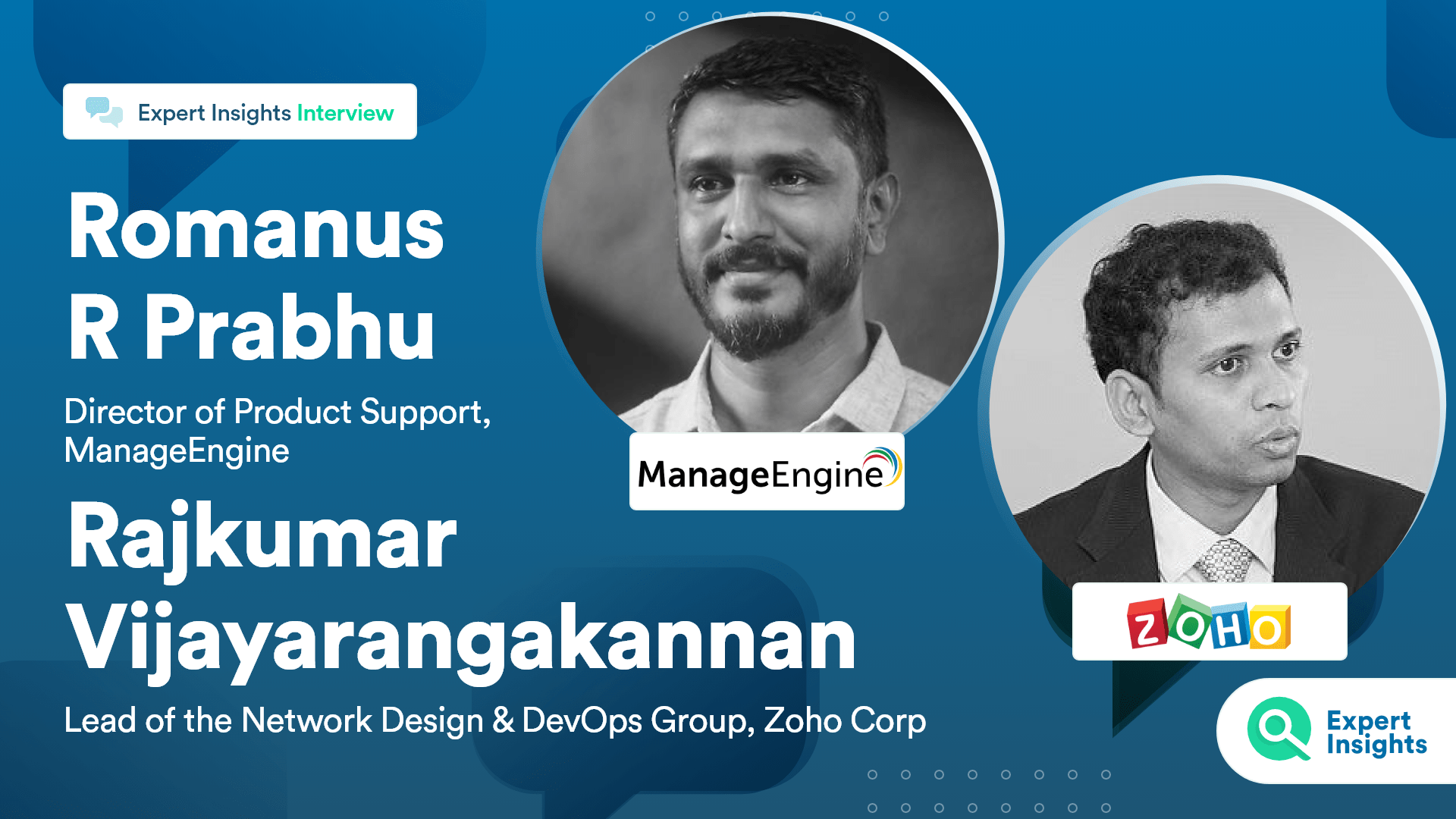 Expert Insights Interview With Romanus R Prabhu And Raj Vijayarangakannan Of Zoho Corp