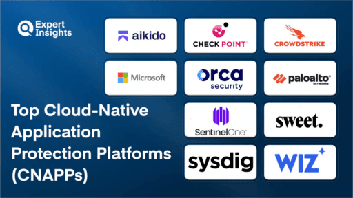 Best 10 Cloud-Native Application Protection Platforms (CNAPPs) For ...
