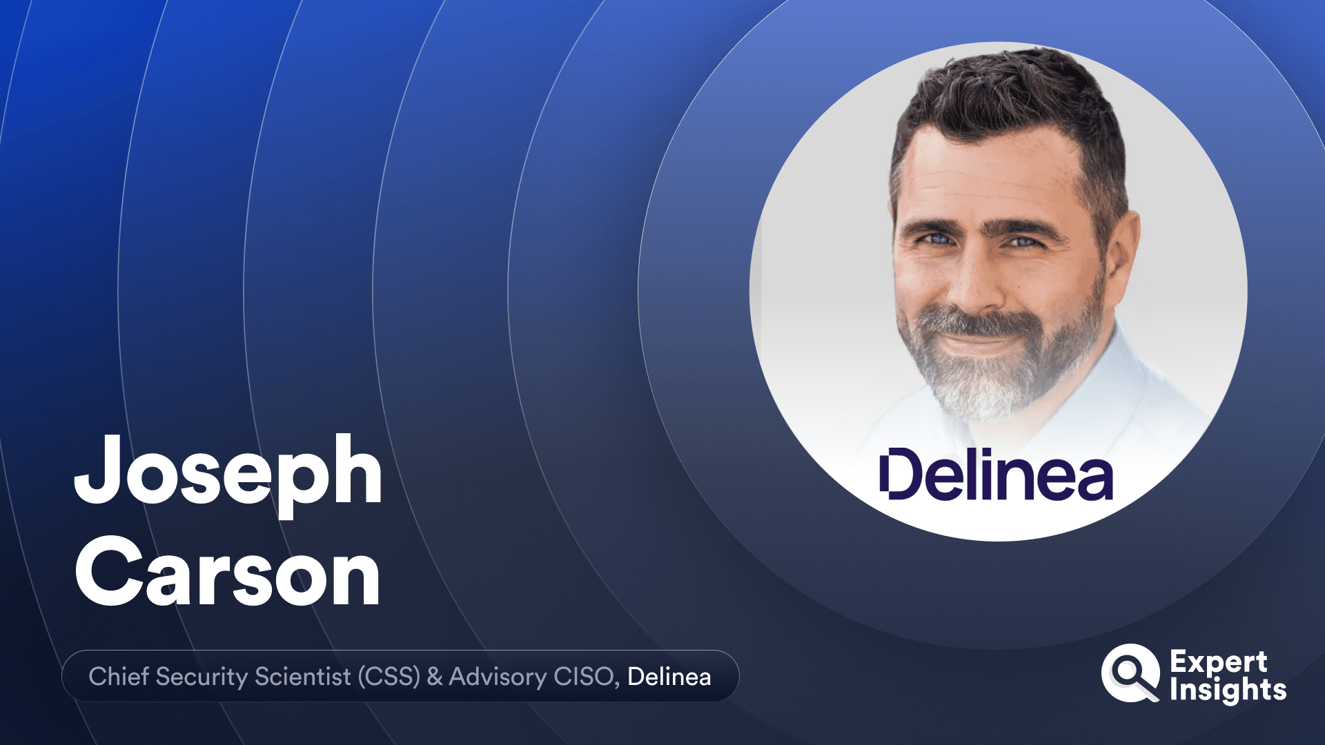 Expert Insights Interview With Joseph Carson Of Delinea