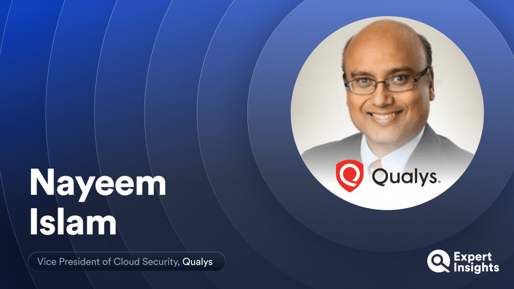 Nayeem Islam On The Need For Vulnerability Scanning “At All Times”