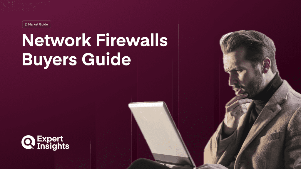 Network Firewalls Buyers’ Guide 2025