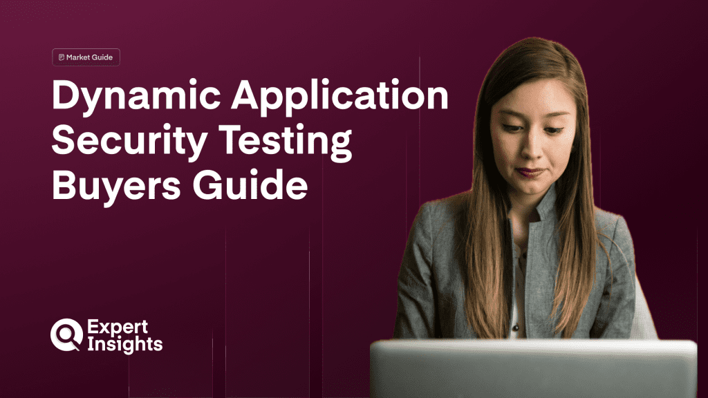 Dynamic Application Security Testing (DAST) Tools Buyers’ Guide 2025