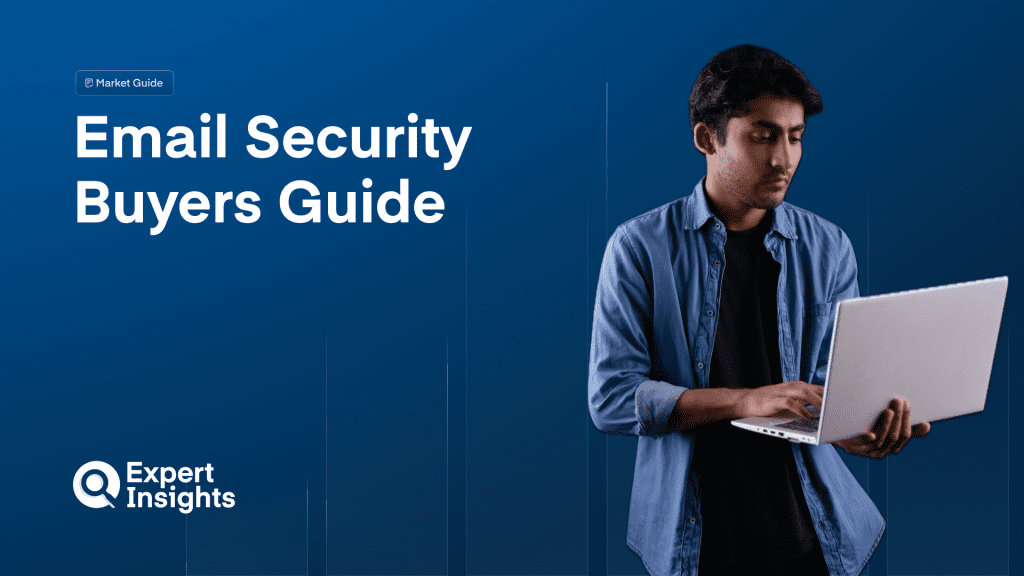 Email Security Buyers’ Guide 2025
