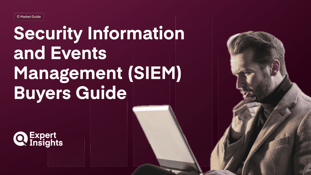 Security Information and Events Management (SIEM) Buyers’ Guide