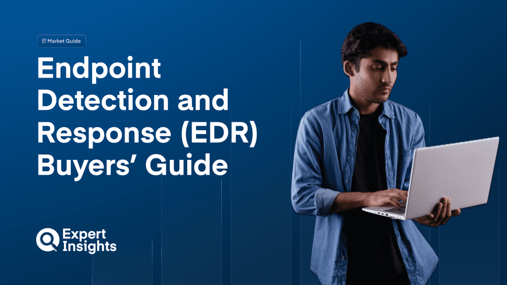 Endpoint Detection and Response (EDR) Buyers’ Guide 2025