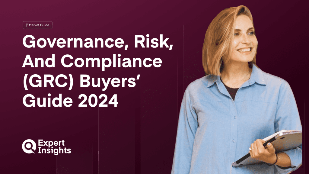 Governance, Risk, And Compliance (GRC) Buyers’ Guide 2025