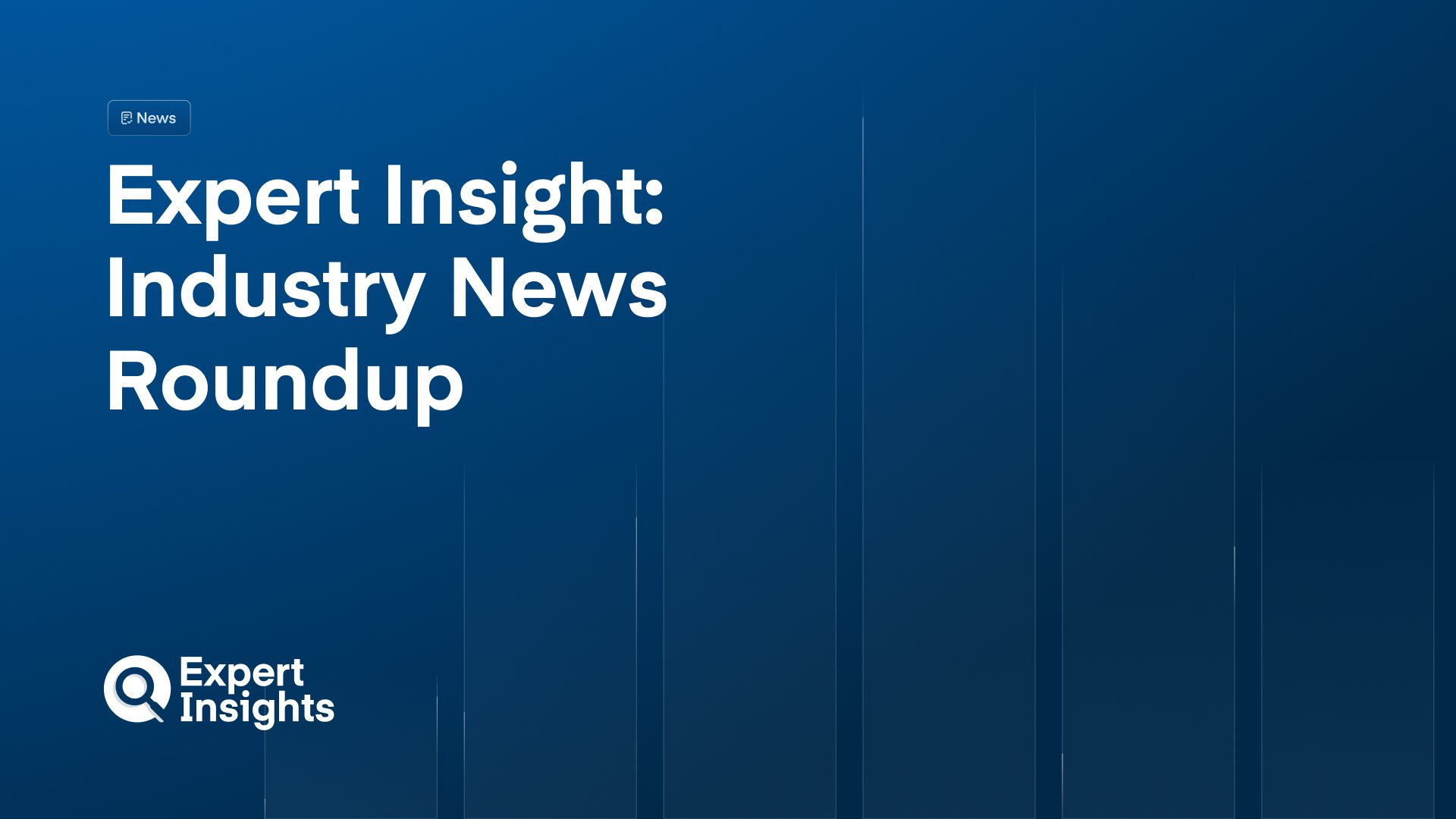 Industry News Roundup