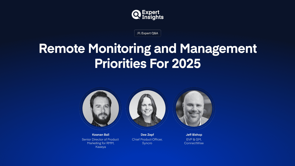 We Asked 3 RMM Experts What Security Leaders Should Prioritize In 2025