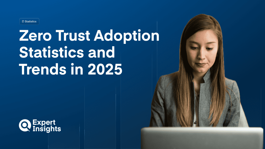 Zero Trust Adoption Statistics and Trends in 2025