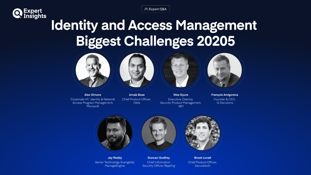 Expert Panel: What Are The Biggest Identity And Access Management Challenges In 2025?