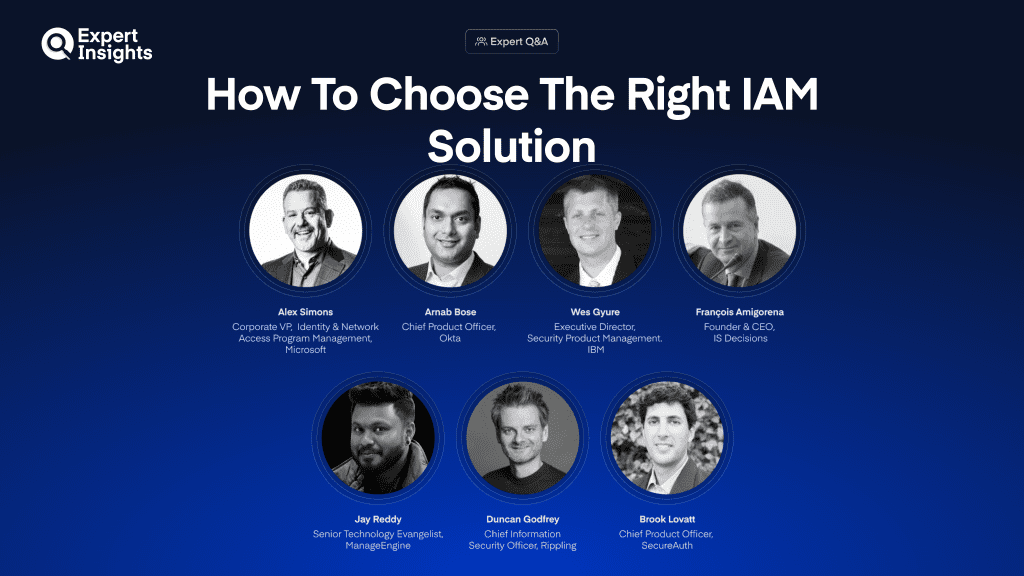 Expert Panel: How To Choose The Right Identity And Access Management Solution