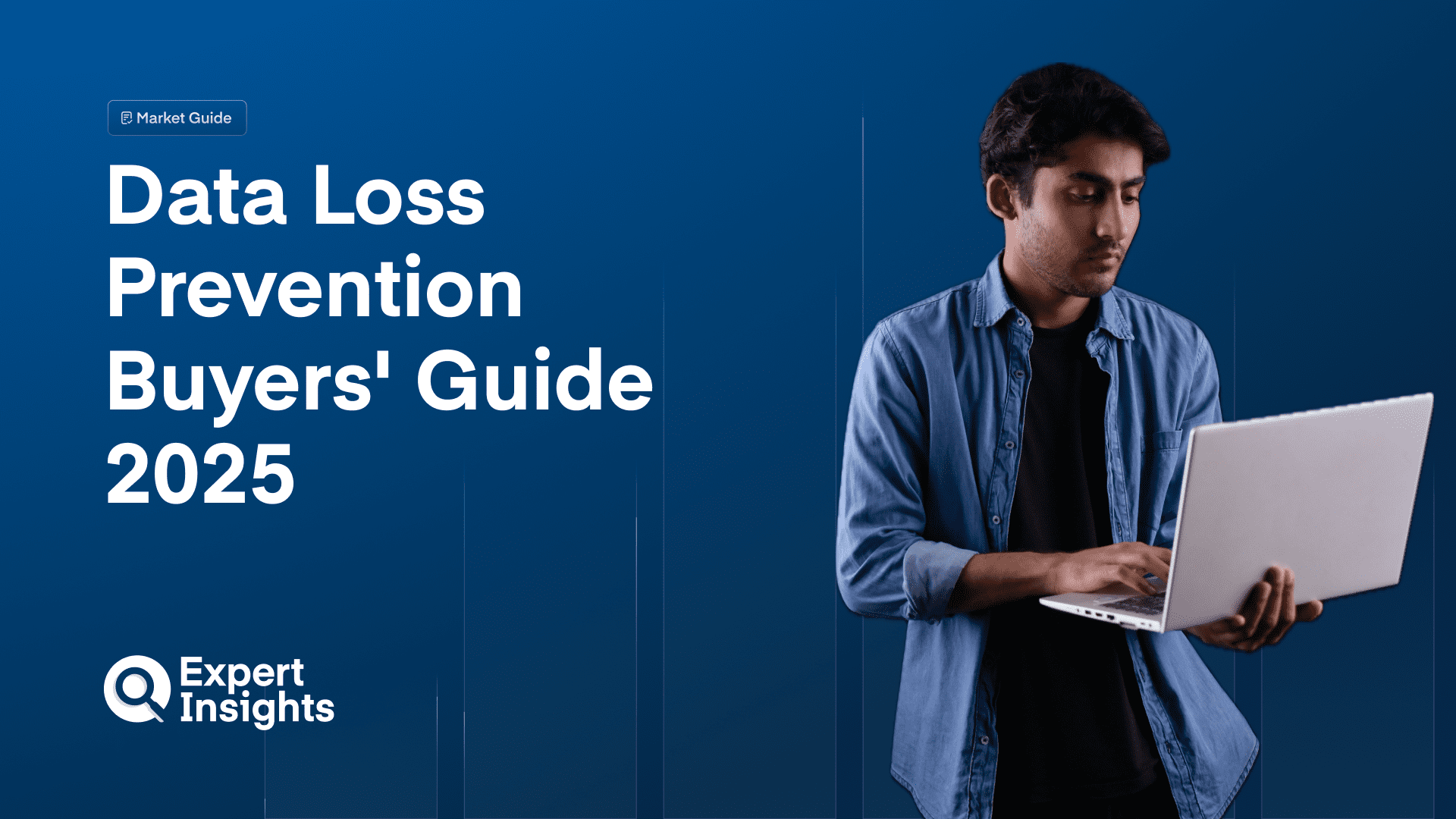 Data Loss Prevention Buyers' Guide 2025