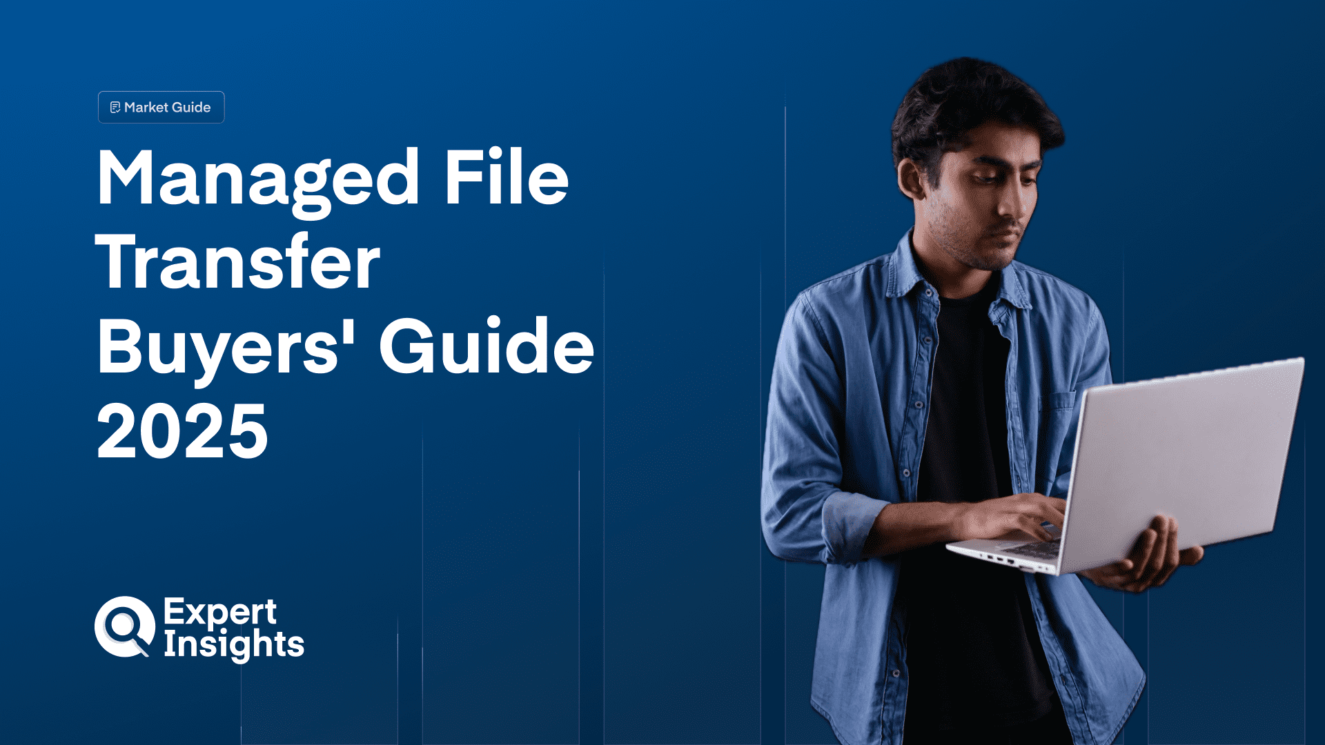 Managed File Transfer Buyers' Guide 2025