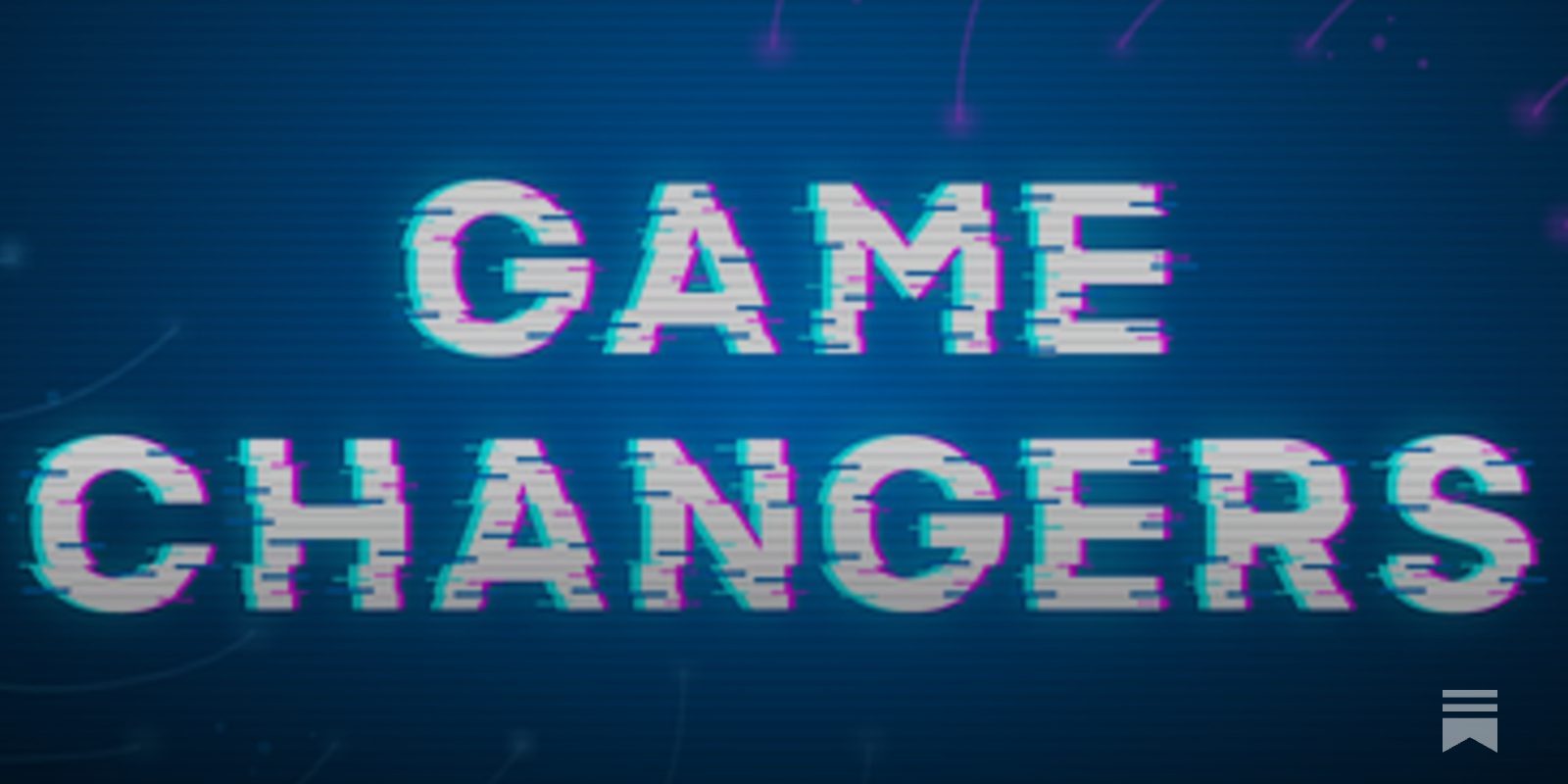 Game Changers | Expert Insights