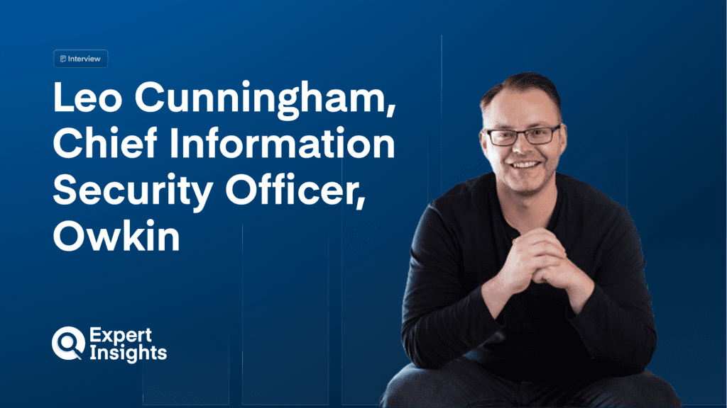 CISO Q&A: Leo Cunningham On Building Strong Security Foundations