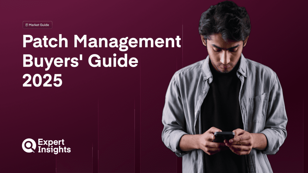 Patch Management Buyers’ Guide 2025