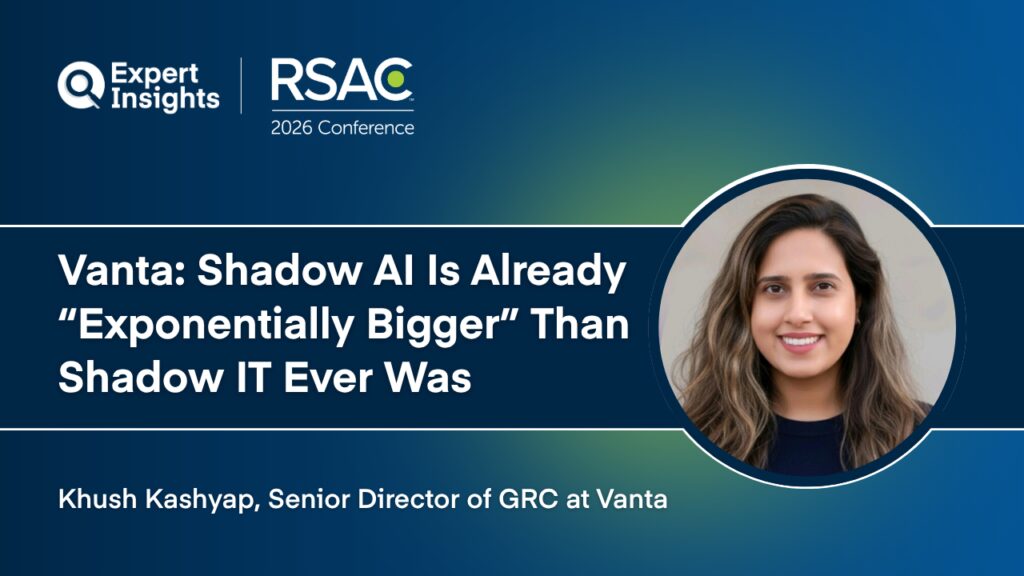 Vanta: Shadow AI Is Already “Exponentially Bigger” Than Shadow IT Ever Was