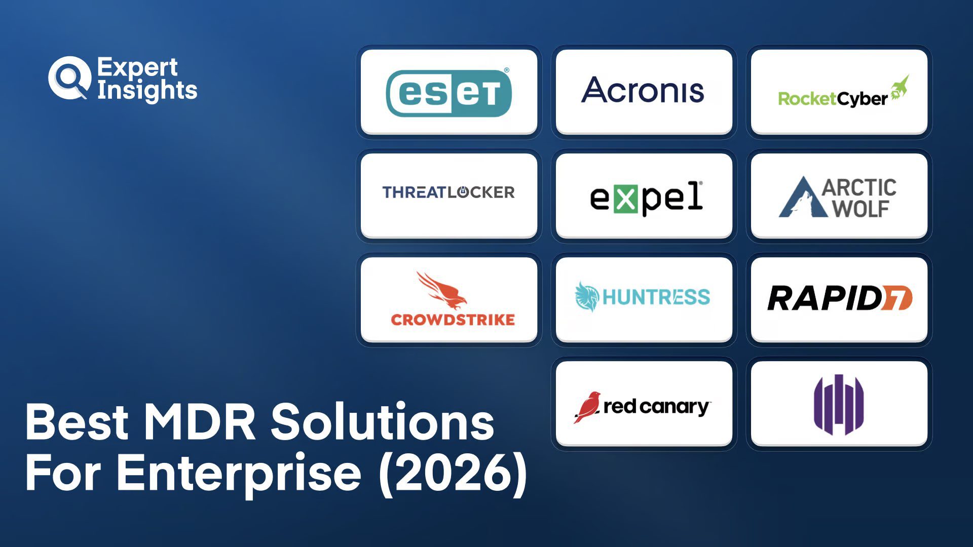 Best 11 MDR Solutions For Enterprise (2026)