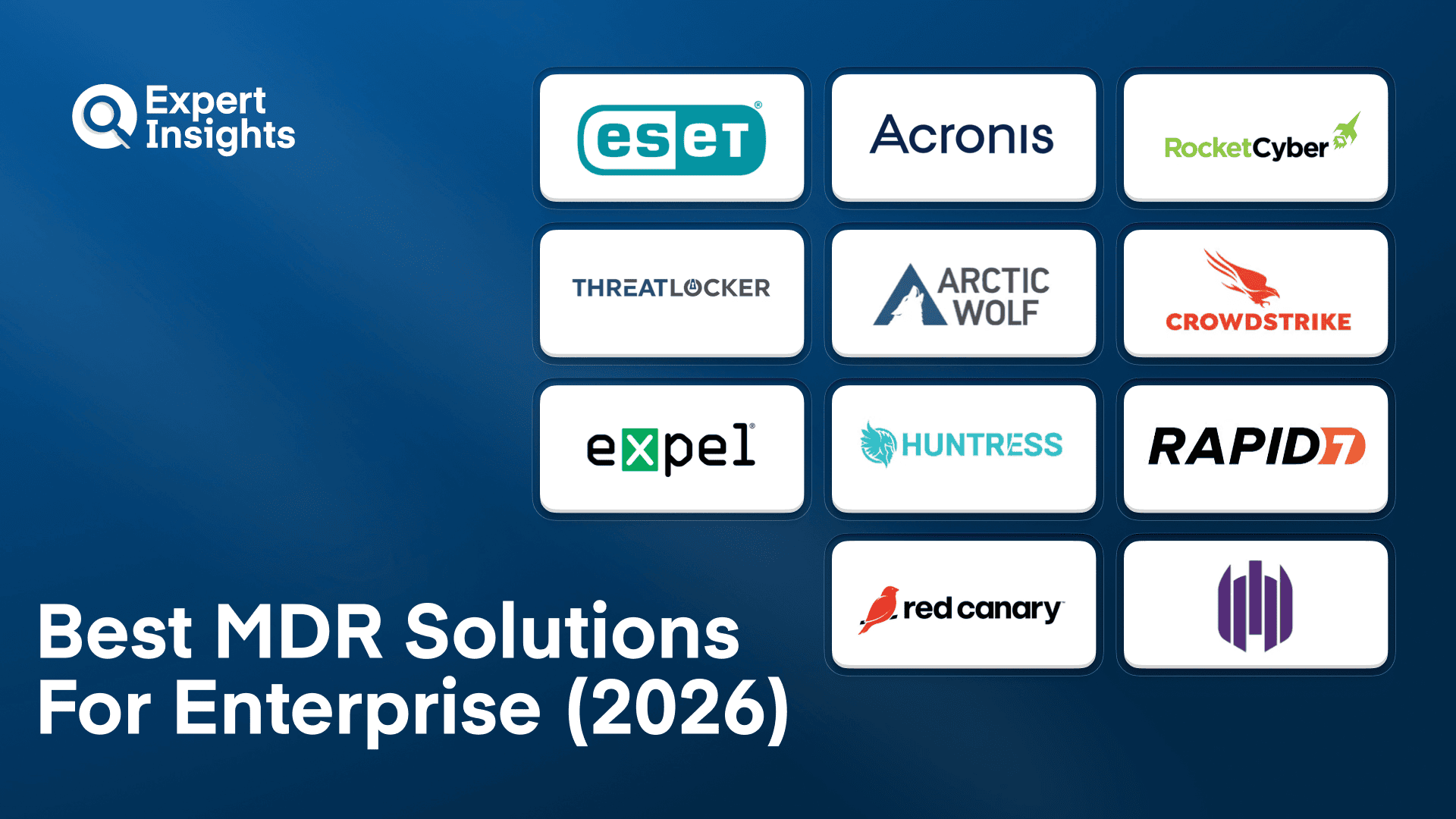 Best 11 MDR Solutions For Enterprise (2026)