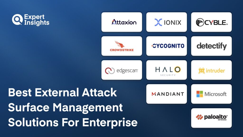 Best 12 External Attack Surface Management (EASM) Solutions For Enterprise (2026)