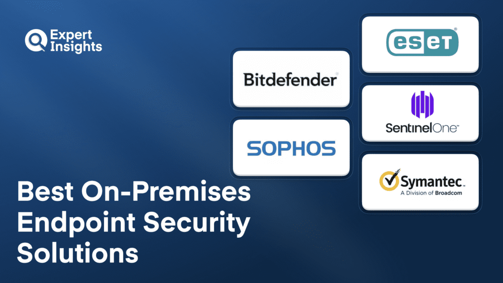 Best 5 On-Premises Endpoint Security Solutions For Business (2026)