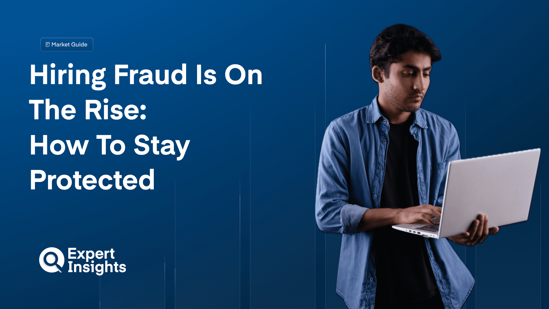 Hiring Fraud Is On The Rise - How To Stay Protected