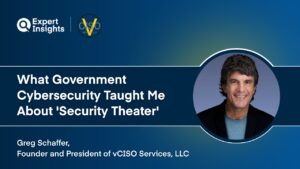 CISO Q&A: Greg Schaffer On What Government Cybersecurity Taught Him About 'Security Theater'