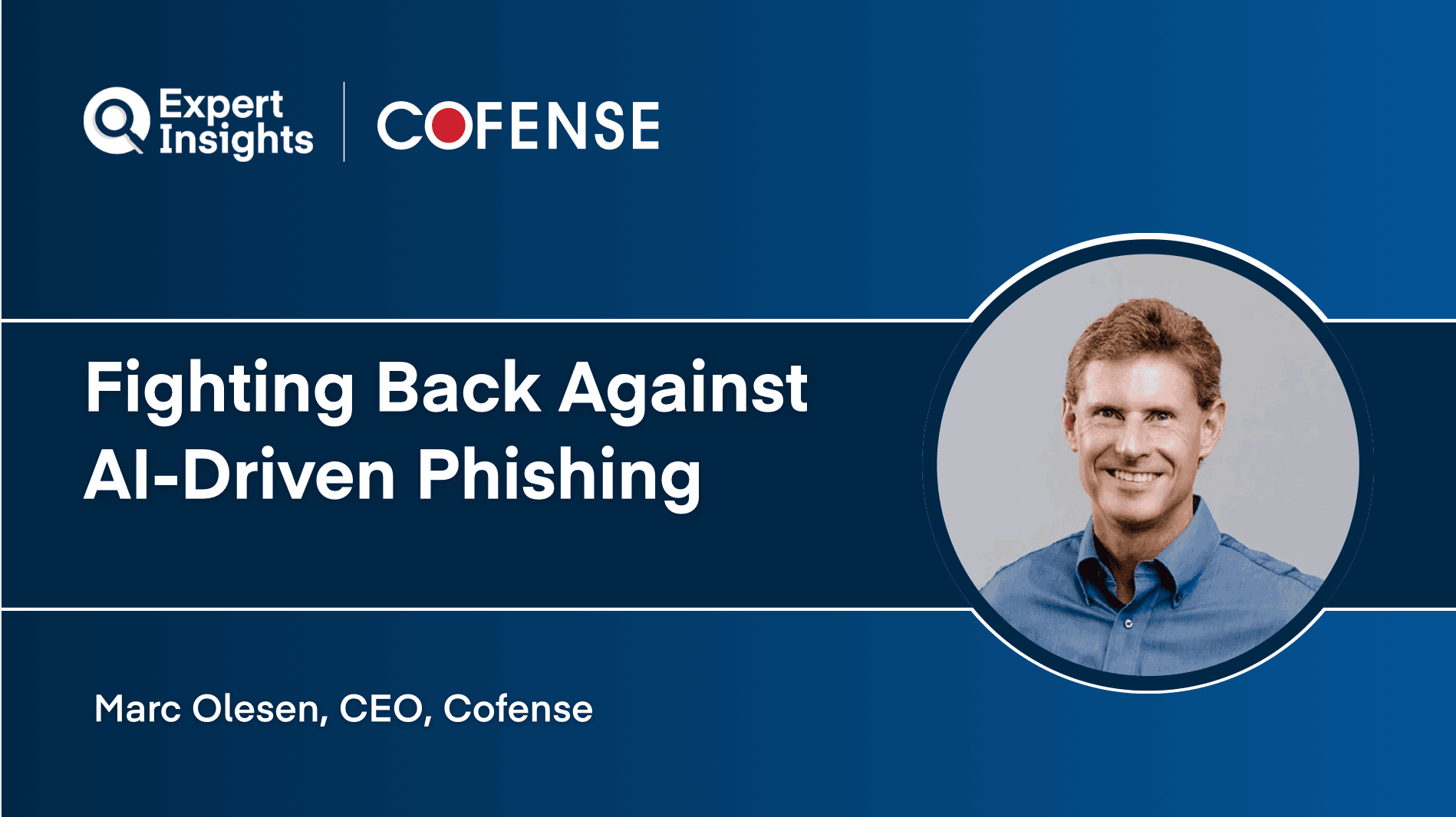 Marc Olesen, CEO of Cofense, Interview