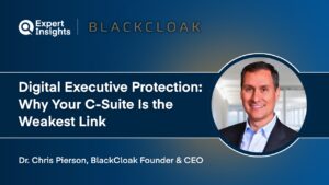 Q&A: BlackCloak's Dr. Chris Pierson On Deepfakes, Executive Risk, And Building A Circle Of Trust