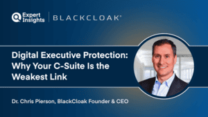 Q&A: BlackCloak's Dr. Chris Pierson On Deepfakes, Executive Risk, And Building A Circle Of Trust