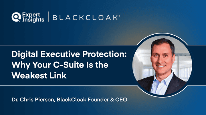 Q&A: BlackCloak’s Dr. Chris Pierson On Deepfakes, Executive Risk, And Building A Circle Of Trust